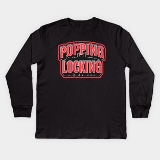 Popping and Locking - Breakdance -  B-Boys and B-Girls Kids Long Sleeve T-Shirt